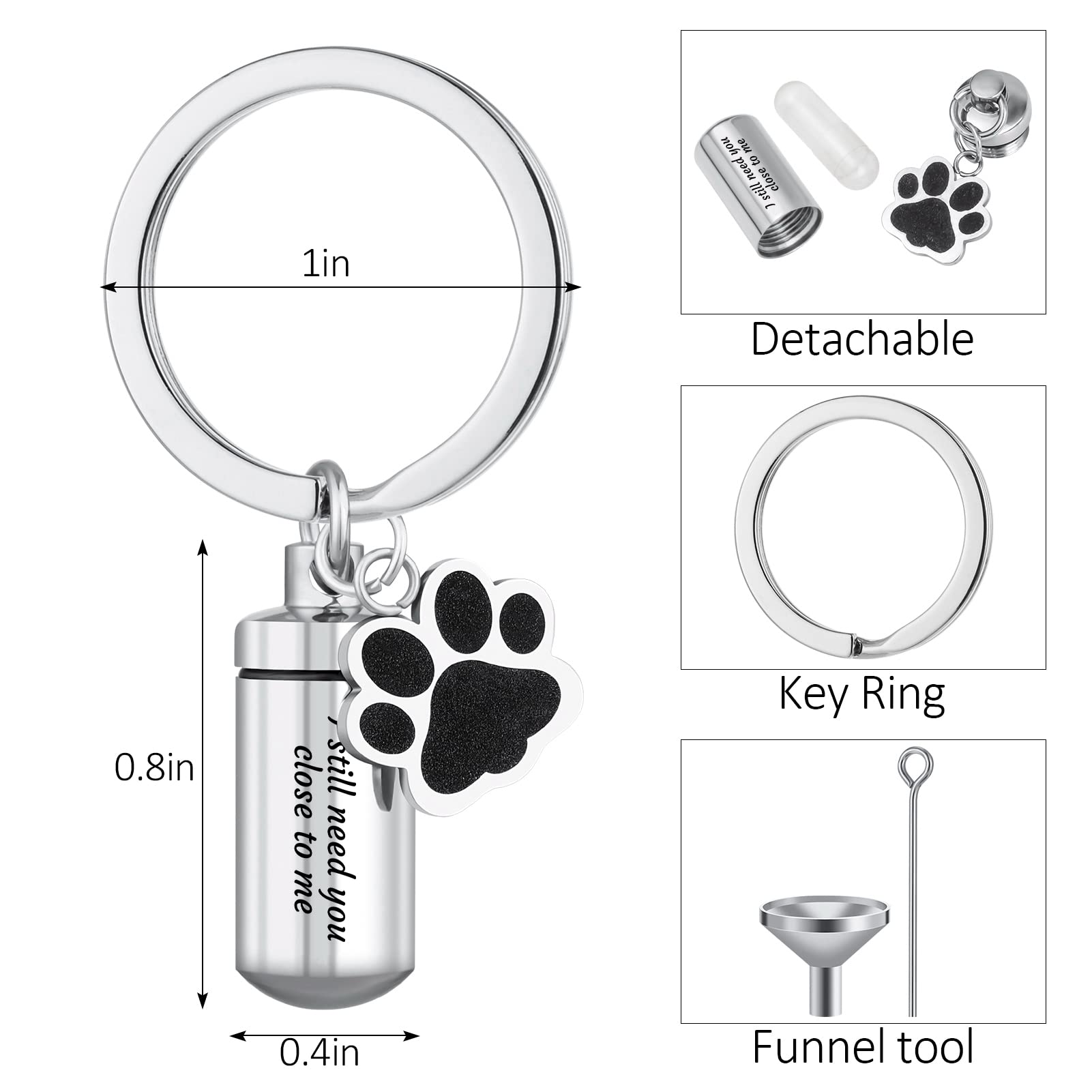 Canghai Stainless Steel Dog Paw Cremation Urn Keyring, Memorial Ashes Keepsake Keychain, Pet Charms Locket Pendant Cremation Jewellery for Ashes(I still need you close to me)