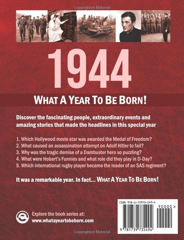 1944: What A Year To Be Born!: A Birthday Gift to Treasure: 8 (What A Year To Be Born Series)