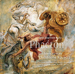 Lully: Phaeton (Les Talens Lyriques/Rousset)