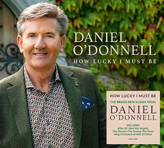 Daniel O'Donnell: How Lucky I Must Be