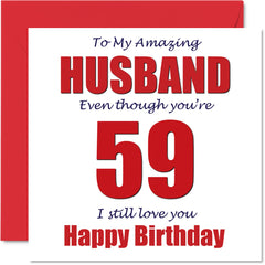 Funny 59th Birthday Cards for Husband - 59 I Still Love You - Happy Birthday Card for Husband from Wife Partner, Fifty-Nine Fifty-Ninth Hubby Banter Gifts, 145mm x 145mm Joke Humour Greeting Cards