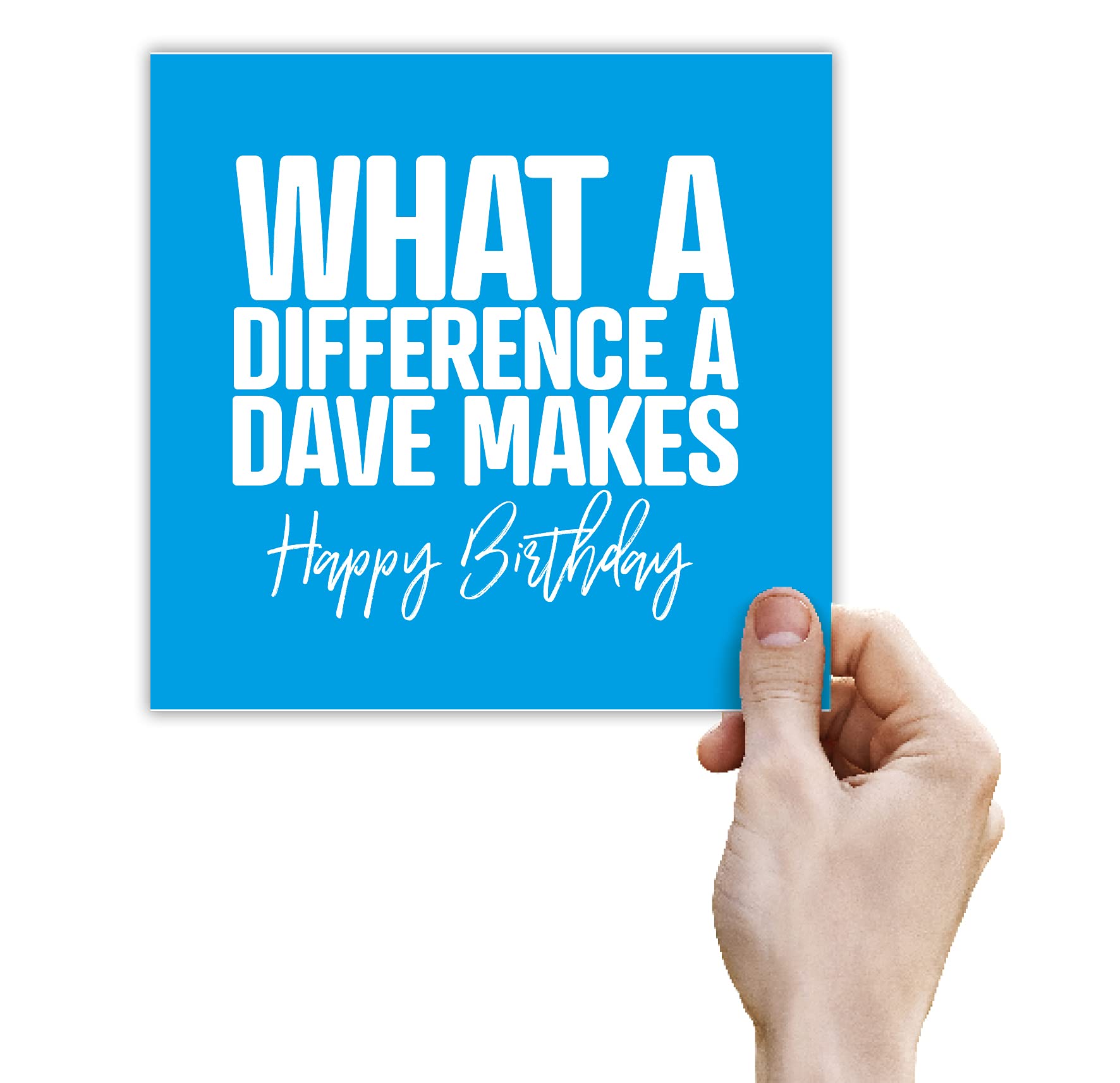 Punkcards - Funny Birthday Card For Men - 'What A Difference A Dave Makes' - Dave Birthday Card - Humorous Birthday Card For men - Funny Design Happy Bday