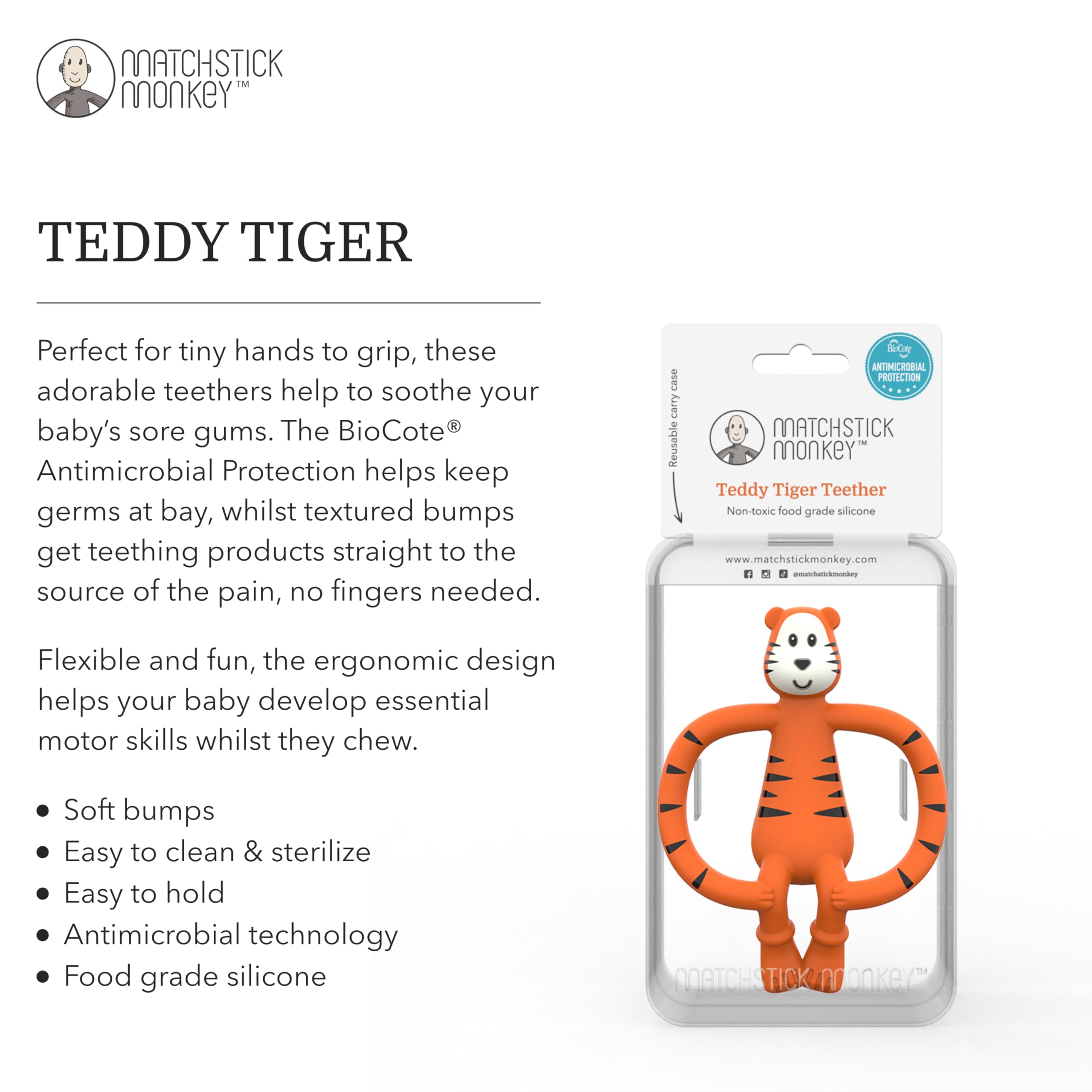 Matchstick Monkey, Antimicrobial Silicone Teether & Gel Applicator, Easy to Grip, BPA Free, 3 Months Oldand, 11 cm, Teddy Tiger