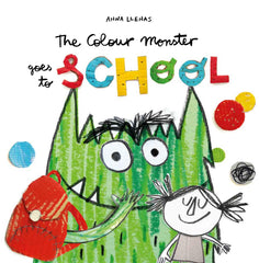 The Colour Monster Goes to School: Perfect book to tackle school nerves