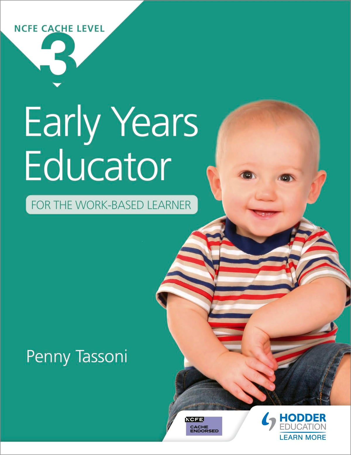 CACHE Level 3 Early Years Educator for the Work-Based Learner: The only textbook for Early Years endorsed by CACHE