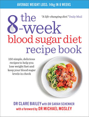 The 8-Week Blood Sugar Diet Recipe Book: Simple delicious meals for fast, healthy weight loss: 150 simple, delicious recipes to help you lose weight fast and keep your blood sugar levels in check