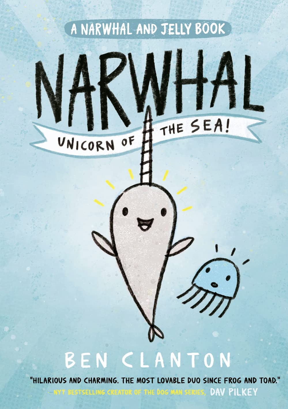 Narwhal: Unicorn of the Sea!: the perfect funny comic style book for young reluctant readers!: Book 1 (Narwhal and Jelly)