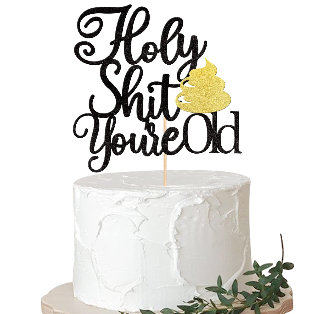 Xsstarmi 1 Pack Holy Shit You are Old Cake Topper Glitter Cheers to 30 40 50 60 Years Birthday Cake Pick Decoration for Funny Old Birthday Retirement Party Cake Decorations Supplies