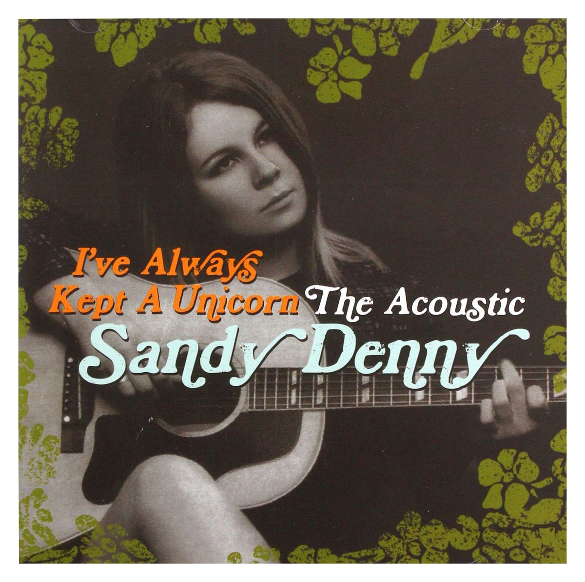 I've Always Kept A Unicorn - The Acoustic Sandy Denny