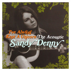 I've Always Kept A Unicorn - The Acoustic Sandy Denny