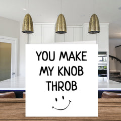 Funny Anniversary Card for Her - You Make My Knob Throb - Rude Birthday Card for Girlfriend Partner Fiancee, 145mm x 145mm Greeting Cards, Valentines Anniversary Card Wife from Husband Boyfriend