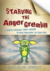 Starving the Anger Gremlin: A Cognitive Behavioural Therapy Workbook on Anger Management for Young People: 2 (Gremlin and Thief CBT Workbooks)