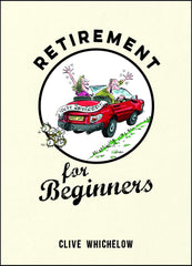 Retirement for Beginners: Cartoons, Funny Jokes, and Humorous Observations for the Retired