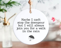 Maybe I Can't Stop The Downpour, Thinking Of You, Friendship Gift, Tough Times Gift, Here For You, Sympathy Gift