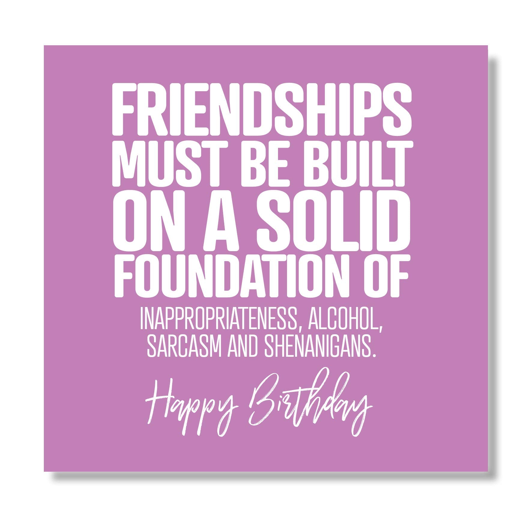 Punkcards - Birthday Card Friend Female - 'Friendships Must be Built on' - Friend Birthday Card Female - Best Friend Birthday Card - Birthday Card Friend Female