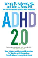 ADHD 2.0: New Science and Essential Strategies for Thriving with Distraction - from Childhood through Adulthood