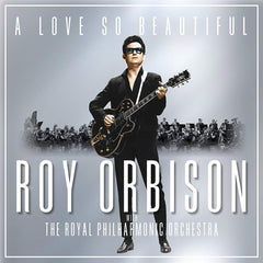 A Love So Beautiful: Roy Orbison & The Royal Philharmonic Orchestra