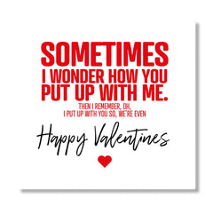 Punkcards - Funny Valentines Card for Him - Valentine Card for Her - ‘Sometimes I Wonder How You Put Up With Me’ - Romantic Card for Valentines Day - Humour Valentine's Day Card