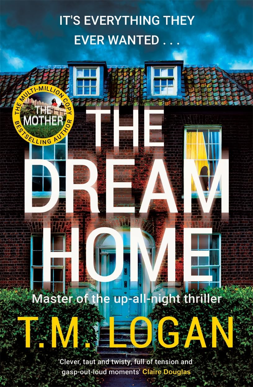 The Dream Home: The unrelentingly gripping family thriller from the bestselling author of THE MOTHER