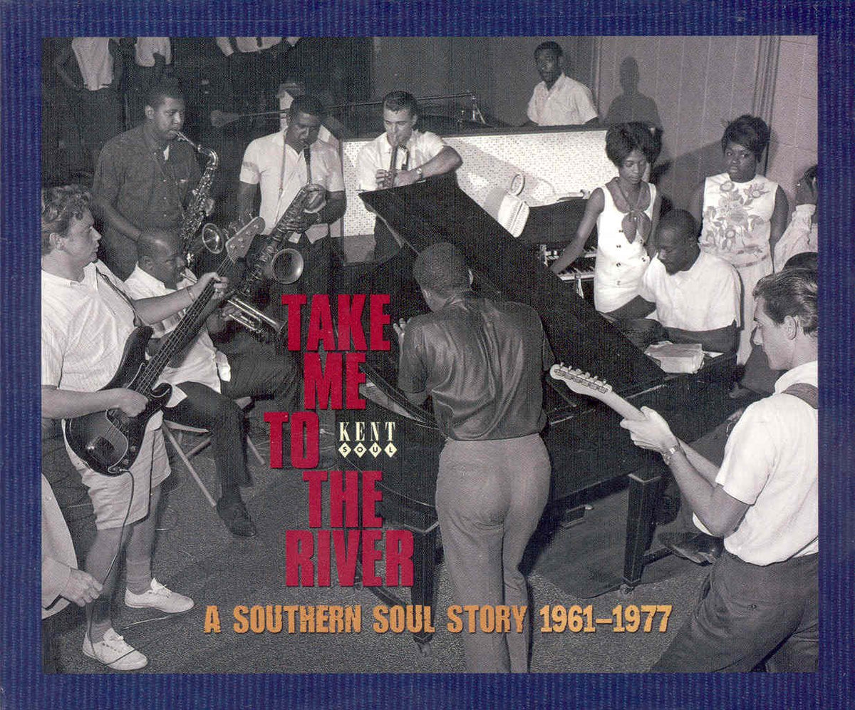 Take Me to the River: A Southern Soul Story, 1961-1977