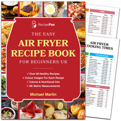 Air Fryer Recipe Book For Beginners UK - This Airfryer Cookbook Includes 2x Air Fryer Cooking Guides. Cook Healthy & Tasty Meals In Your Tefal Air Fryer, Ninja Air Fryer or Tower Air Fryer