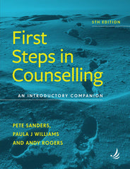 First Steps in Counselling (5th Edition): An Introductory Companion