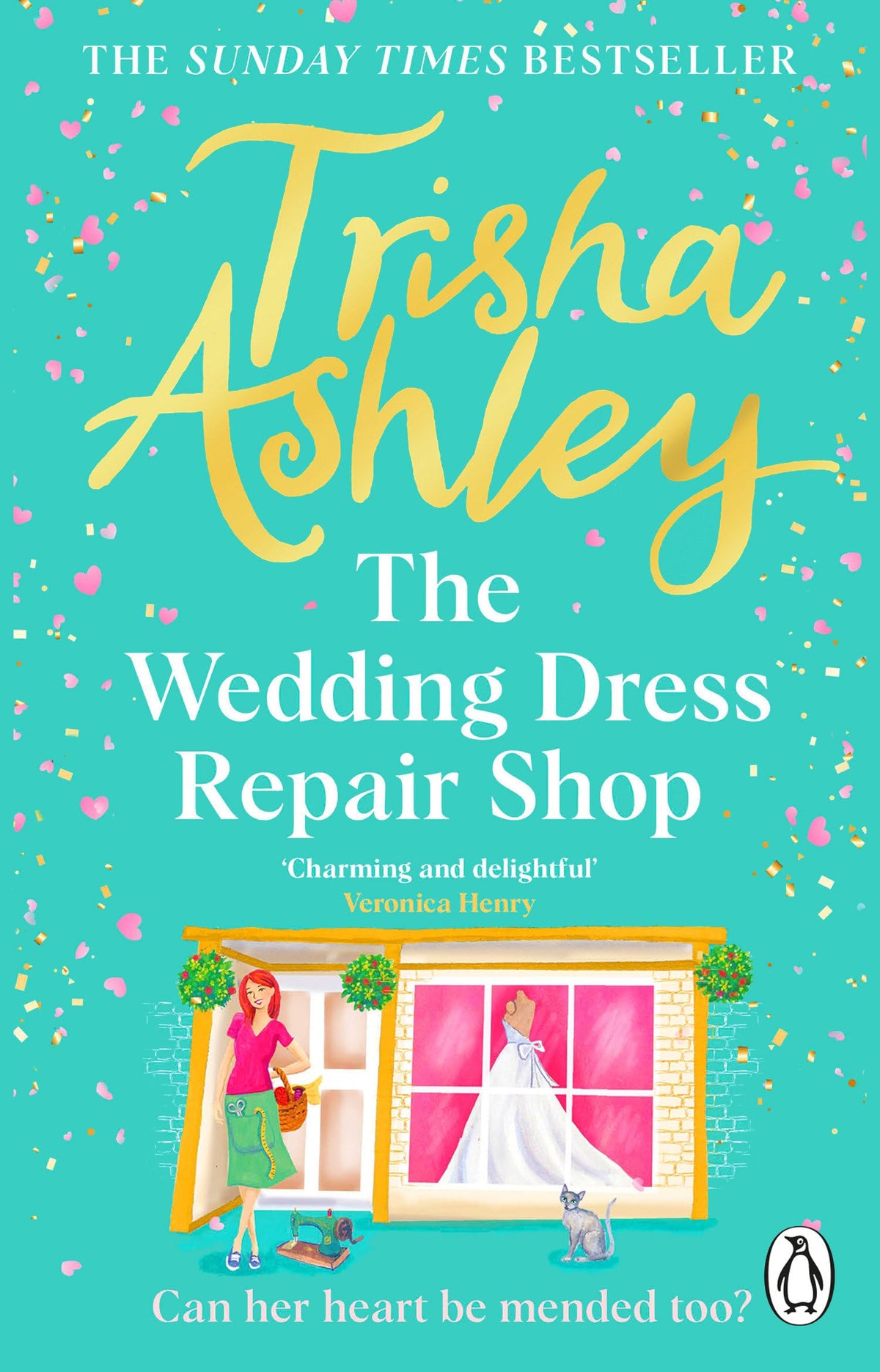 The Wedding Dress Repair Shop: The brand new, uplifting and heart-warming summer romance from the Sunday Times bestseller