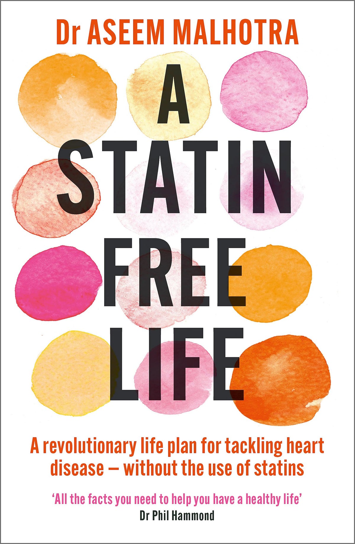 A Statin-Free Life: A revolutionary life plan for tackling heart disease – without the use of statins