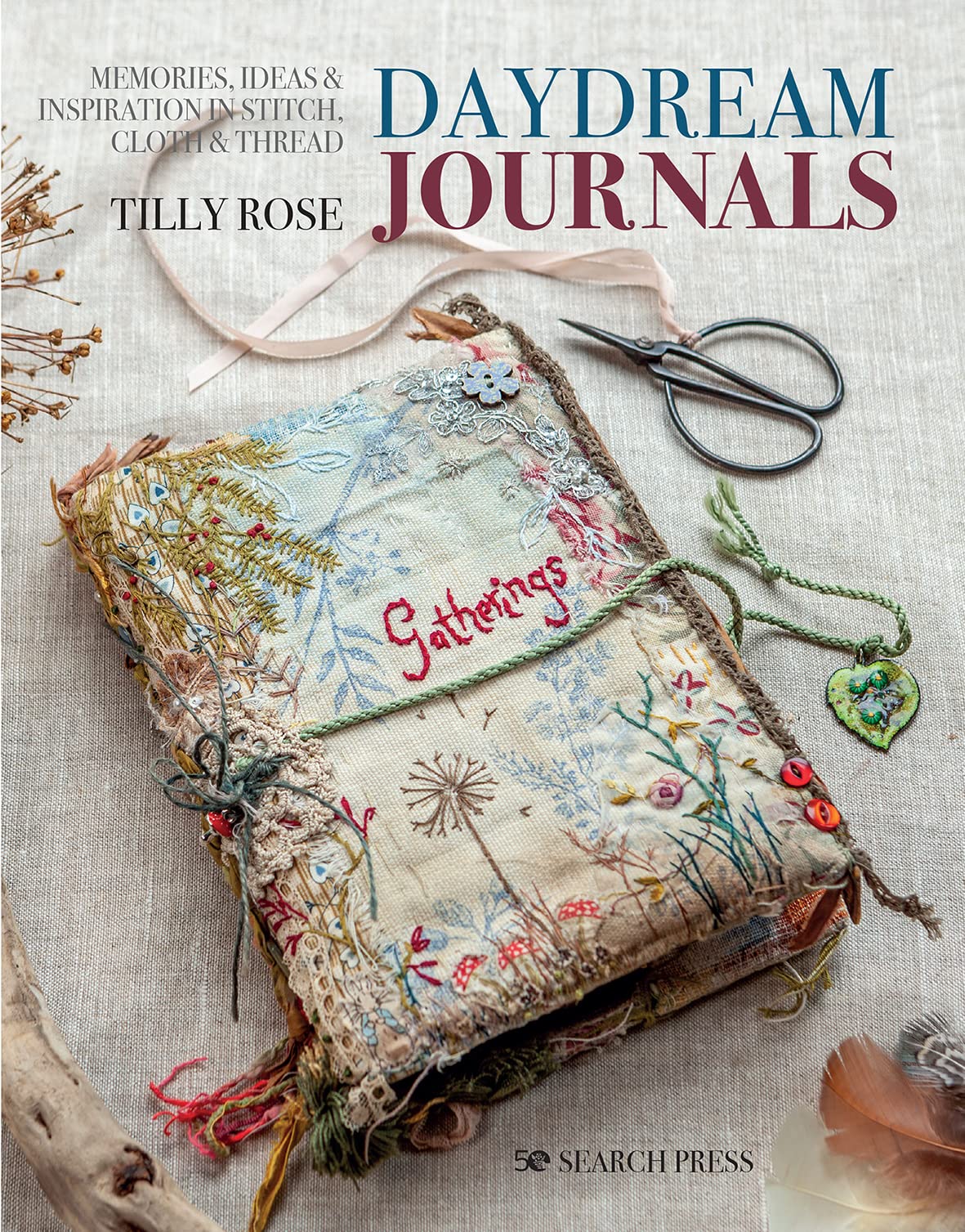 Daydream Journals: Memories, ideas & inspiration in stitch, cloth & thread