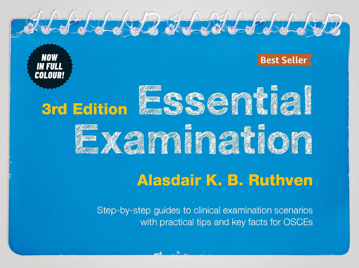 Essential Examination, 3rd edition: Step-by-step guides to clinical examination scenarios with practical tips and key facts for OSCEs (Student Medicine)