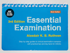 Essential Examination, 3rd edition: Step-by-step guides to clinical examination scenarios with practical tips and key facts for OSCEs (Student Medicine)