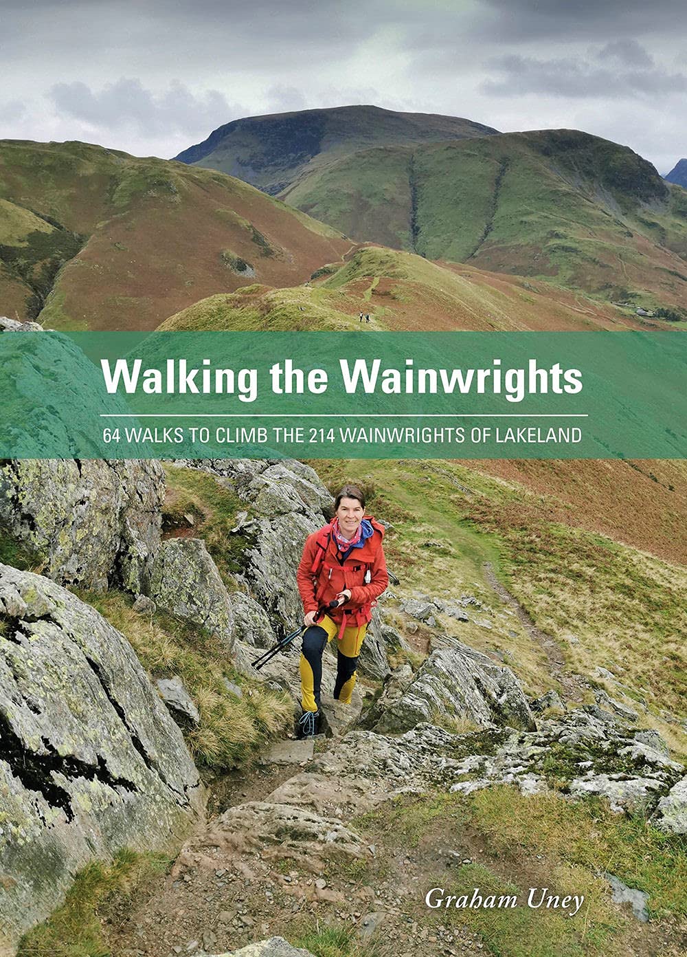 Walking the Wainwrights: 64 Walks to Climb the 214 Wainwrights of Lakeland