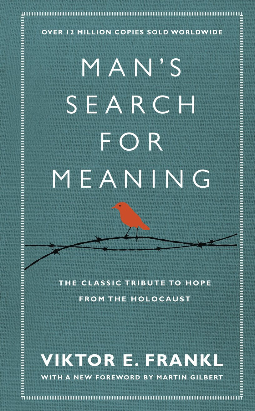 Man's Search For Meaning: The classic tribute to hope from the Holocaust (With New Material)