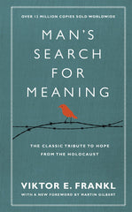 Man's Search For Meaning: The classic tribute to hope from the Holocaust (With New Material)