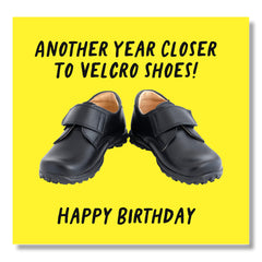 Punkcards - Funny Birthday Cards For Men - ‘Another Year Closer to Velcro Shoes’ - Happy Birthday Card For Him - Funny Greeting Card for Dad - For Uncle Birthday