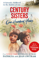 Century Sisters: Our Hundred Years: A Fairytale Childhood in the Shadow of War