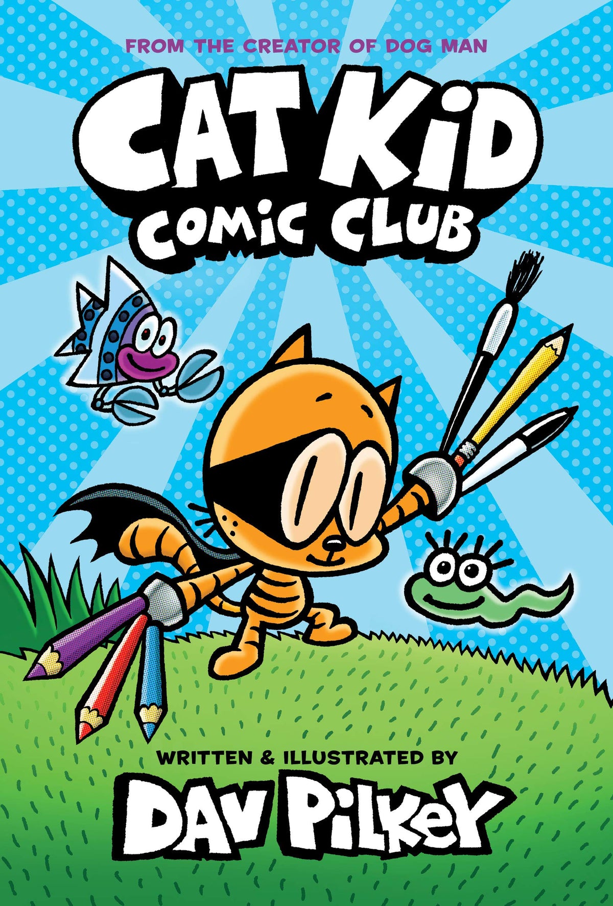 Cat Kid Comic Club: the new blockbusting bestseller from the creator of Dog Man