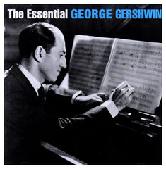 The Essential George Gershwin