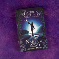 The Narrow Road Between Desires: A Kingkiller Chronicle Novella (The kingkiller chronicle)